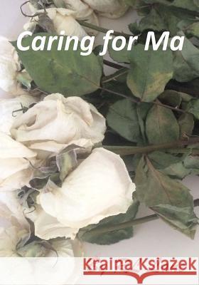 Caring for Ma Rl Lane Rl Lane 9781523949236 Createspace Independent Publishing Platform