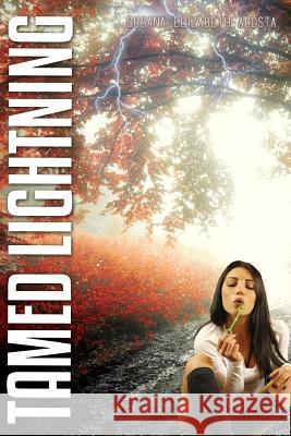 Tamed Lightning Susana Elizabeth Acosta 9781523949809 Createspace Independent Publishing Platform