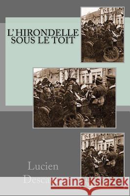 L' hirondelle sous le toit Ballin, G-Ph 9781523950096 Createspace Independent Publishing Platform