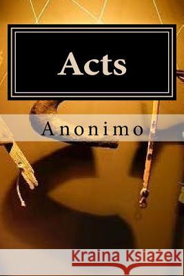 Acts Anonimo 9781523951017 Createspace Independent Publishing Platform
