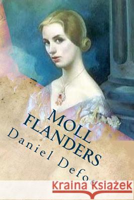 Moll Flanders Daniel Defoe G-Ph Ballin Marcel Schwo 9781523951543