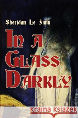 In a Glass Darkly Sheridan L 9781523951994 Createspace Independent Publishing Platform