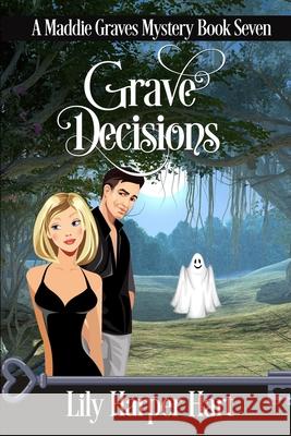 Grave Decisions Lily Harper Hart 9781523952809