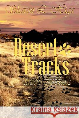 Desert Tracks: Searchers Inc. Book 2 Sharon L. Higa 9781523956425