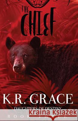 The Chief K. R. Grace 9781523956852 Createspace Independent Publishing Platform