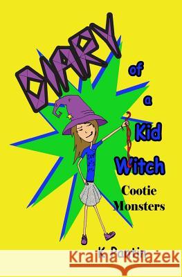 Diary of a Kid Witch: Cootie Monsters Kristy Pantin 9781523958337