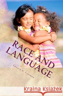 Race and Language Edward a. Freeman 9781523958740 Createspace Independent Publishing Platform