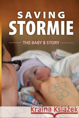 Saving Stormie: The Baby S Story Elisabeth Collins Crystal Kelley 9781523959204 Createspace Independent Publishing Platform