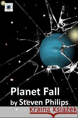 Planet Fall Steven Philips 9781523959792 Createspace Independent Publishing Platform