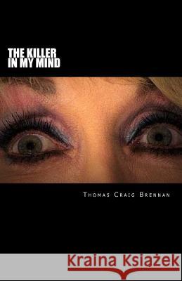 The Killer In My Mind Brennan, Thomas Craig 9781523959853