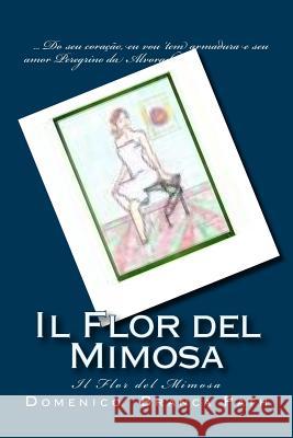 [[Il]] Flor del Mimosa: [[Il]] Flor del Mimosa By Domenico Branca Pat 9781523960187 Createspace Independent Publishing Platform