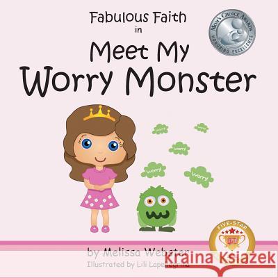 Fabulous Faith in Meet My Worry Monster MS Melissa Webster 9781523960460