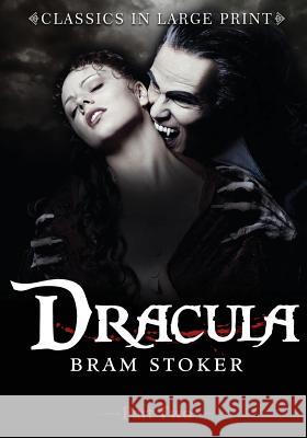 Dracula - Part Two: Classics in Large Print Bram Stoker Craig Stephen Copland 9781523960675 Createspace Independent Publishing Platform