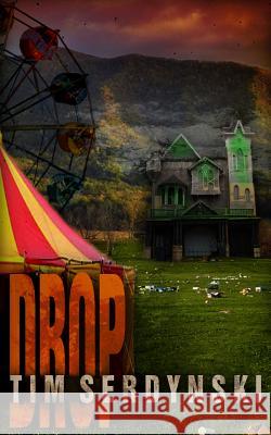 Drop Tim Serdynski 9781523961450 Createspace Independent Publishing Platform