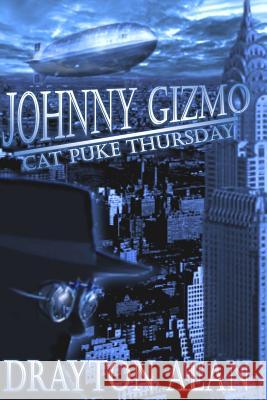 Johnny Gizmo - Cat Puke Thursday Drayton Alan 9781523961856