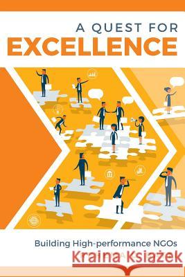 A Quest for Excellence: Building High Performance NGOs Batti, Rehema C. 9781523964345 Createspace Independent Publishing Platform