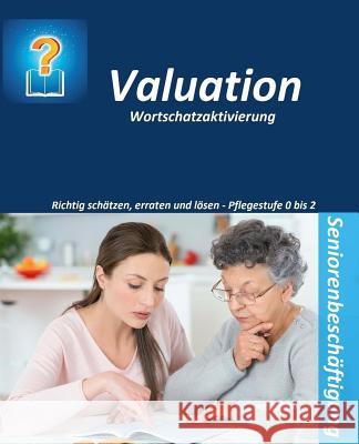 Valuation: Wortschatzaktivierung - Seniorenbeschäftigung Geier, Denis 9781523964376 Createspace Independent Publishing Platform