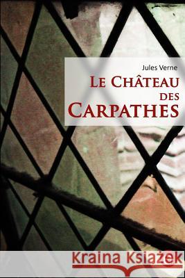 Le Château des Carpathes Verne, Jules 9781523965267