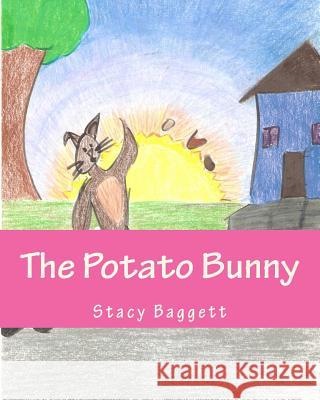 The Potato Bunny Stacy R. Baggett Stacy R. Baggett 9781523969791 Createspace Independent Publishing Platform