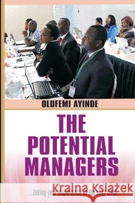 The Potential Managers Builder: Mangement Theory and practise Robert Kiyosaki Olusegun F. Remilekun Olufemi Ayinde 9781523969975 Createspace Independent Publishing Platform