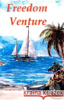 Freedom Venture James F. L 9781523970261 Createspace Independent Publishing Platform