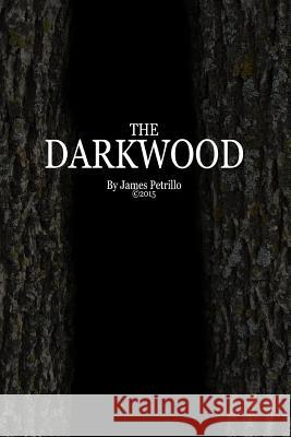 The Darkwood James Petrillo 9781523970353