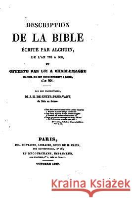 Description de la Bible écrite par Alchuin de l'an 778 à 800 Speyr-Passavant, J. H. 9781523970766