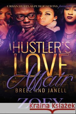 A Hustler's Love Affair: Breez and Janell Zoey Zoey 9781523972029