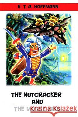 The Nutcracker and The Mouse King E T a Hoffmann 9781523973682 Createspace Independent Publishing Platform