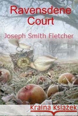 Ravensdene Court Joseph Smith Fletcher 9781523974412