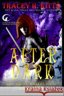 After Dark Tracey H. Kitts 9781523975471