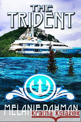 The Trident Melanie Dahman Catt Dahman 9781523977567 Createspace Independent Publishing Platform