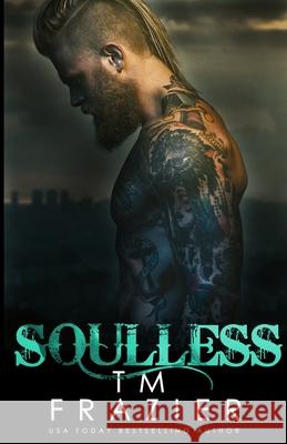 Soulless T. M. Frazier 9781523978366 Createspace Independent Publishing Platform