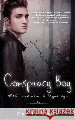 Conspiracy Boy Cecily White 9781523978441 Createspace Independent Publishing Platform