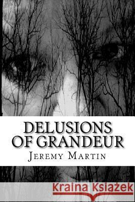 Delusions of Grandeur Jeremy Martin 9781523978625