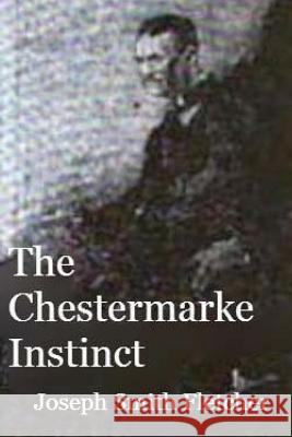 The Chestermarke Instinct Joseph Smith Fletcher 9781523980741 Createspace Independent Publishing Platform