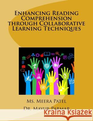 Enhancing Reading Comprehension through Collaborative Learning Techniques Mayur Parmar Meera Yashvantbhai Patel 9781523981533 Createspace Independent Publishing Platform
