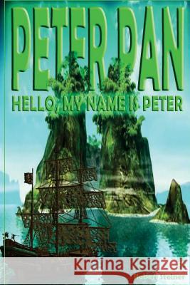 Peter Pan - Hello, my name is Peter Steiner, Robert 9781523982097