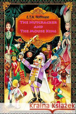 The Nutcracker and The Mouse King E T a Hoffmann 9781523982226 Createspace Independent Publishing Platform