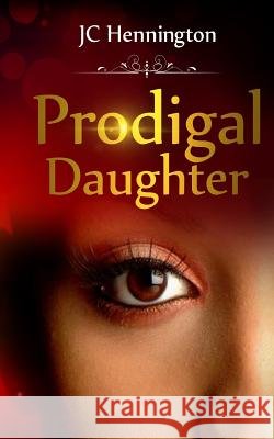 Prodigal Daughter Jc Hennington 9781523982790