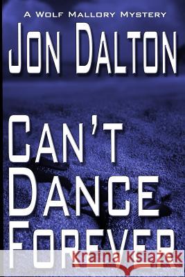 Can't Dance Forever Jon Dalton 9781523986774