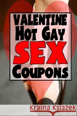 Valentine Hot Gay Sex Coupons Greg F. Edwards 9781523987887