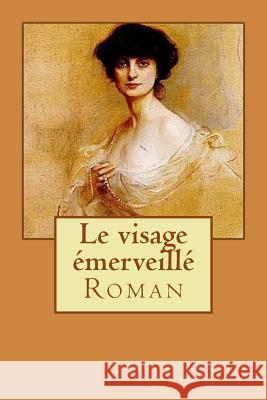 Le visage emerveille: Roman Ballin, Ber 9781523987955