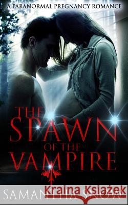 Spawn Of The Vampire Snow, Samantha 9781523988488 Createspace Independent Publishing Platform