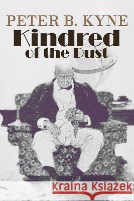 Kindred of the Dust Peter B. Kyne 9781523988921