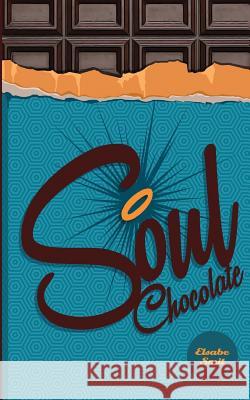 Soul Chocolates MS Elsabe Smit 9781523990269 Createspace Independent Publishing Platform