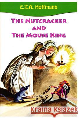 The Nutcracker and The Mouse King E T a Hoffmann 9781523991587 Createspace Independent Publishing Platform