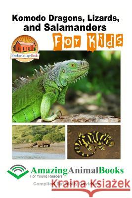 Komodo Dragons, Lizards, and Salamanders for Kids Molly Davidson John Davidson Mendon Cottage Books 9781523991778