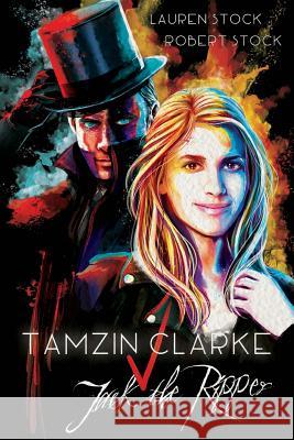 Tamzin Clarke v Jack the Ripper Stock, Robert 9781523992058 Createspace Independent Publishing Platform