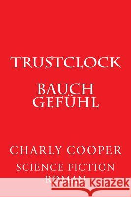 TRUSTcLOCK: Bauchgefühl Cooper, Charly 9781523992492